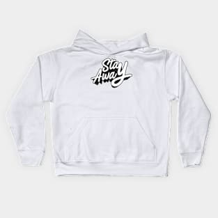 Stay Away typography Kids Hoodie